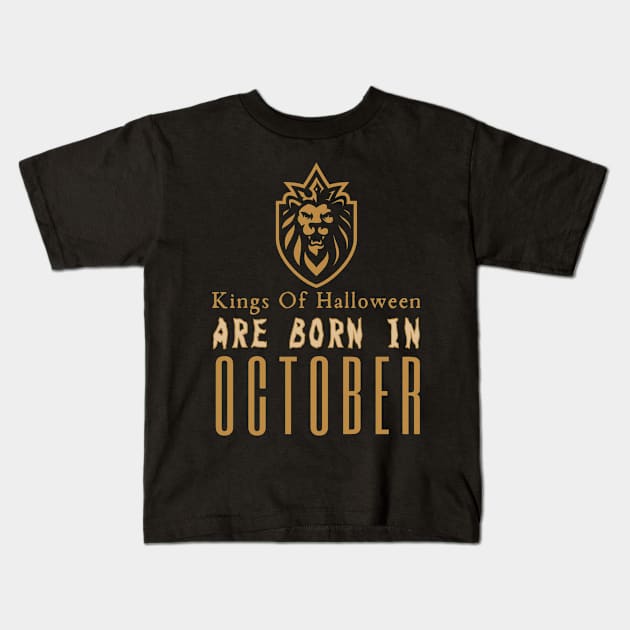 Kings Of Halloween Are Born In October Kids T-Shirt by HobbyAndArt